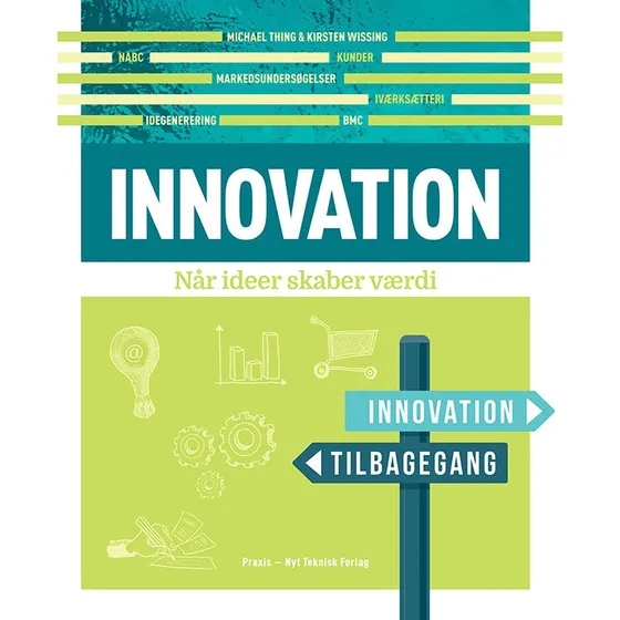 Innovation: Når ideer skaber værdi - Kirsten Wissing & Michael Thing