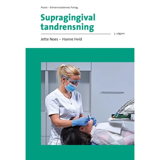 Supragingival tandrensning - Hanne Hvid & Jette Noes