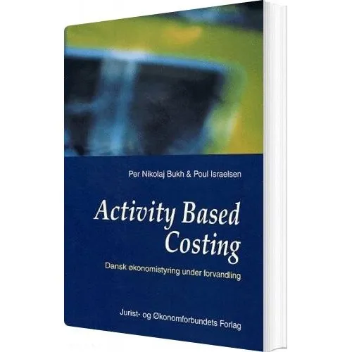 Activity Based Costing - Poul Israelsen & Per Nicolaj Bukh