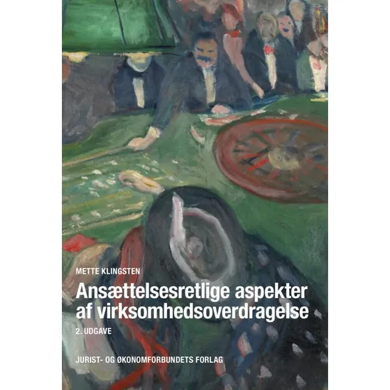 Ansættelsesretlige aspekter af virksomhedsoverdragelser - Mette Klingsten