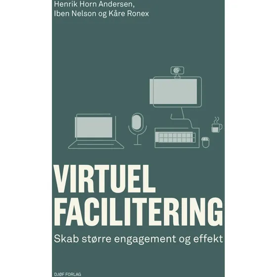 Virtuel facilitering - Henrik Horn Andersen, Iben Nelson & Kåre Ronex