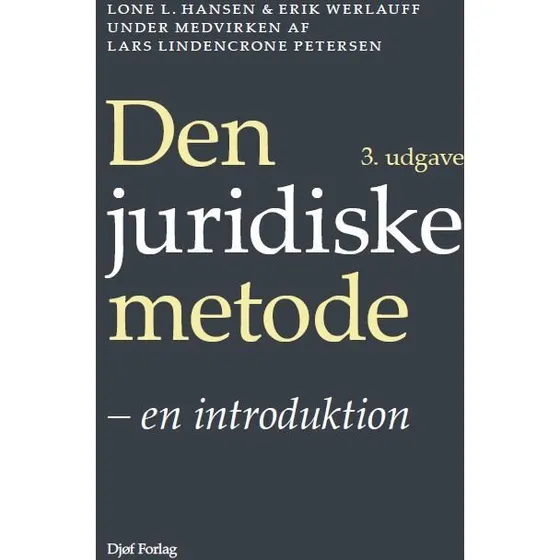 Den juridiske metode - Erik Werlauff, Lars Lindencrone Petersen & Lone L. Hansen