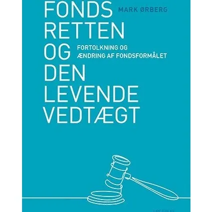 Fondsretten og den levende vedtægt - Mark Ørberg