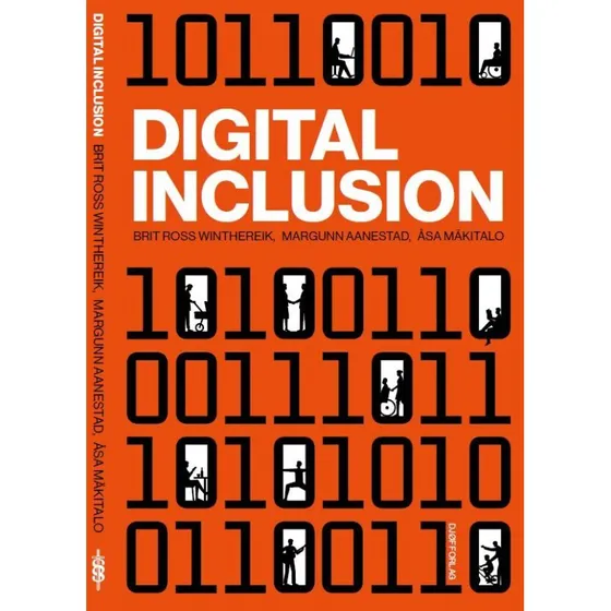Digital Inclusion - Brit Ross Winthereik, Margunn Aanestad & Åsa Mäkitalo