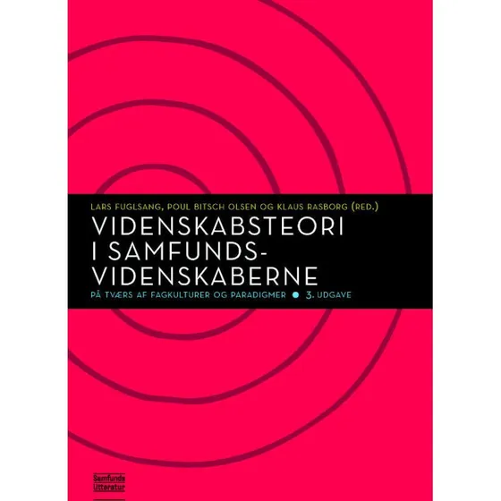 Videnskabsteori i samfundsvidenskaberne - Lars Fuglsang & Poul Bitsch Olsen