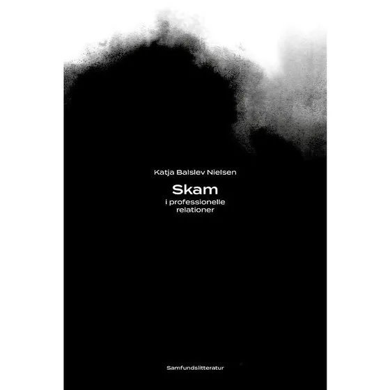 Skam i professionelle relationer - Katja Balslev Nielsen