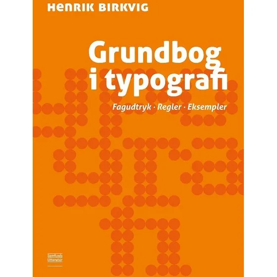 Grundbog i typografi - Henrik Birkvig