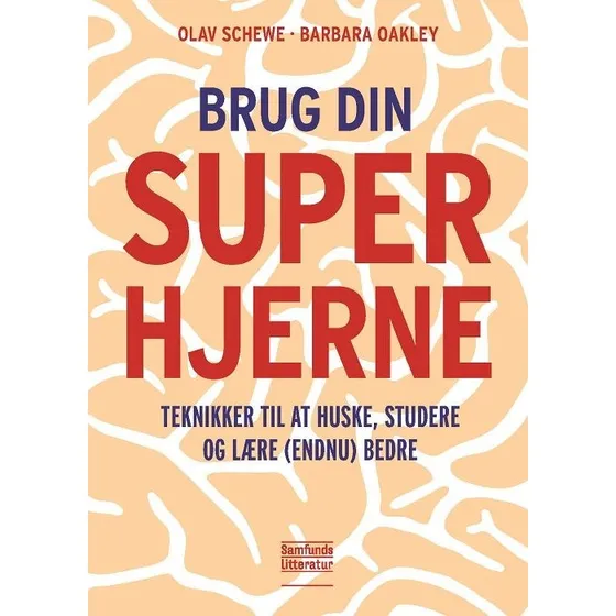 Brug din superhjerne - Barbara Oakley & Olav Schewe