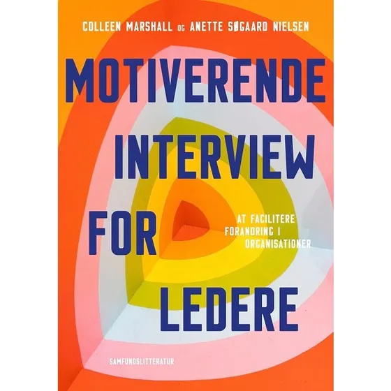 Motiverende interview for ledere - Anette Søgaard Nielsen & Colleen Marshall