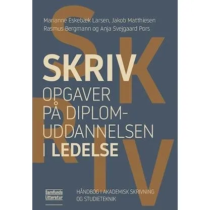 Skriv opgaver på diplomuddannelsen i ledelse - Anja Svejgaard Pors m.fl.