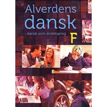Alverdens dansk - Dansk som andetsprog: Anne Weile & Hanne Milling