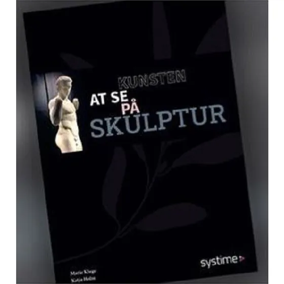 Kunsten At Se På Skulptur - Katja Holm & Marie Kluge - Bog