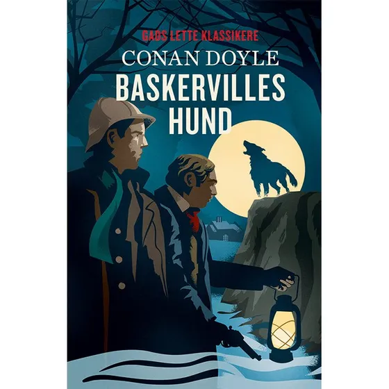 Gads Lette Klassikere: Baskervilles Hund - Arthur Conan Doyle