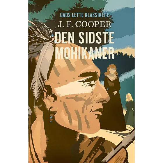 Gads Lette Klassikere: Den sidste mohikaner - J.F. Cooper