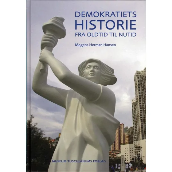 Demokratiets historie fra oldtid til nutid - Mogens Herman Hansen