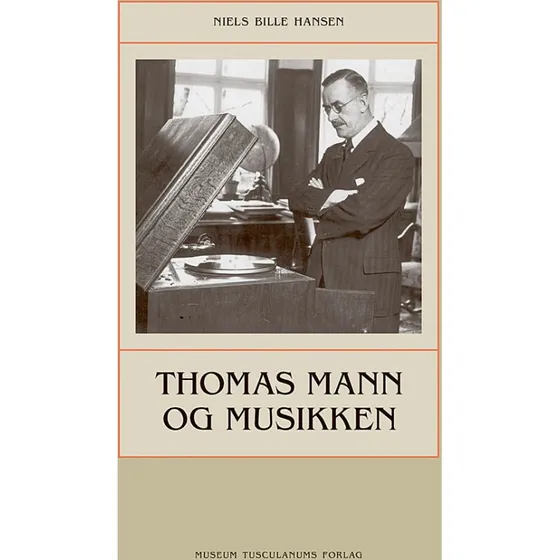 Thomas Mann og musikken - Niels Bille Hansen