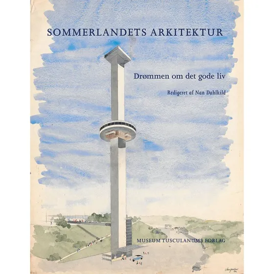 Sommerlandets arkitektur - Margrethe Floryan & Nan Dahlkild