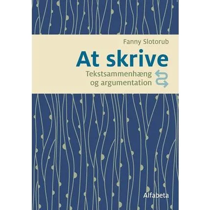 Fanny Slotorub: At skrive - Tekstsammenhæng og argumentation