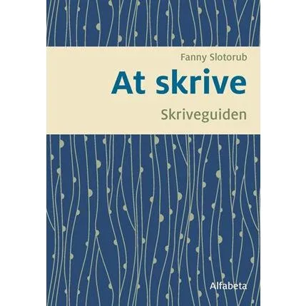 At skrive - Skriveguiden af Fanny Slotorub