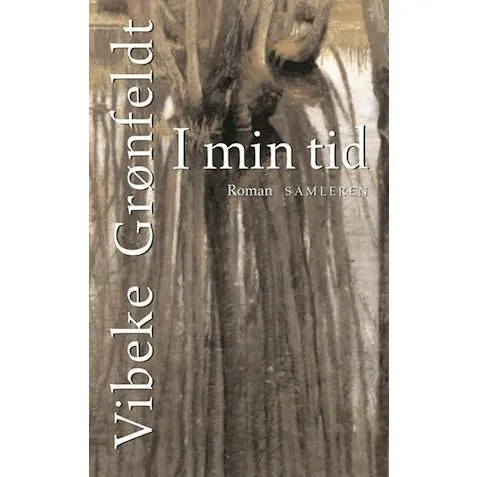 I min tid - Vibeke Grønfeldt - Bog