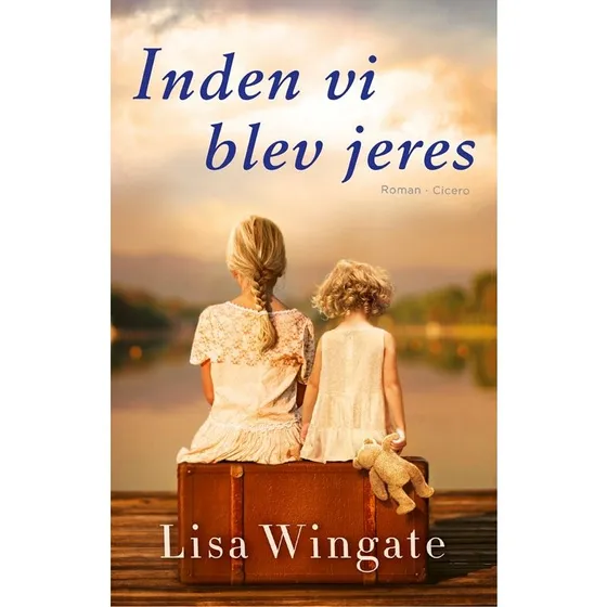 Inden vi blev jeres - Lisa Wingate (Bog)