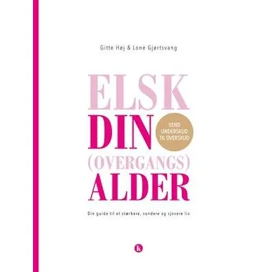 Elsk din (overgangs)alder - Gitte Høj & Lone Gjørtsvang