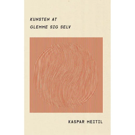Kunsten at glemme sig selv - Kaspar Meitil