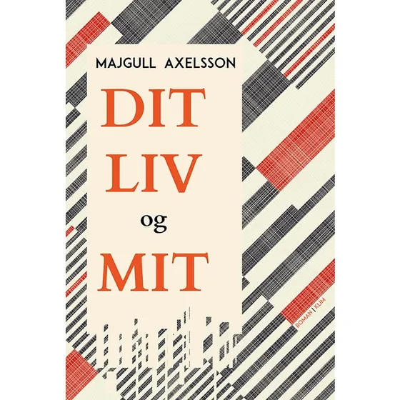 Dit liv og mit - Majgull Axelsson - Bog