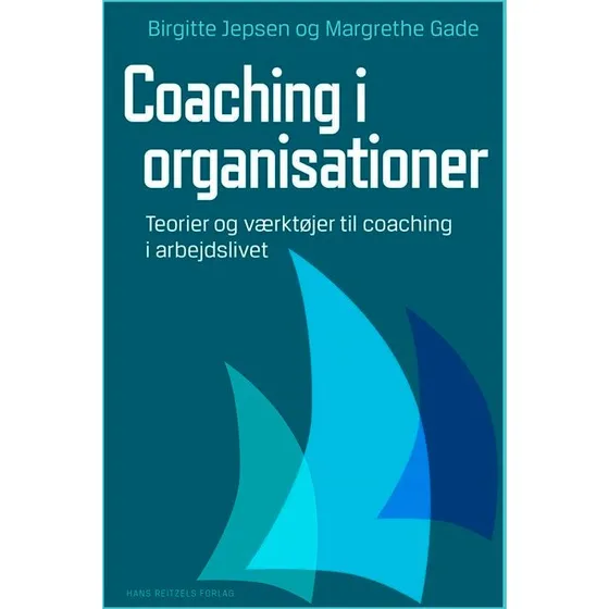 Coaching i organisationer - Birgitte Jepsen og Margrethe Gade