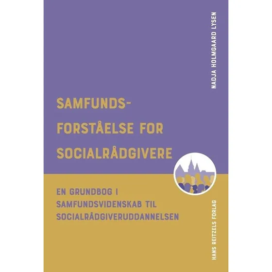 Samfundsforståelse for socialrådgivere - Nadja Holmgaard Lysen