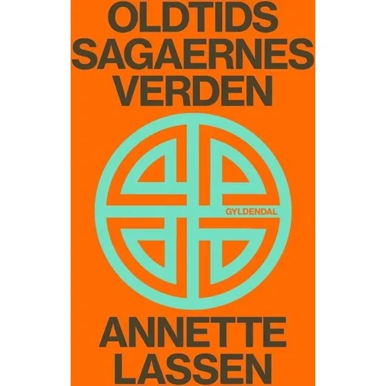Oldtidssagaernes verden - Annette Lassen
