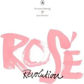 Rosé Revolution: Jens Honore & Rasmus Emborg - Bog