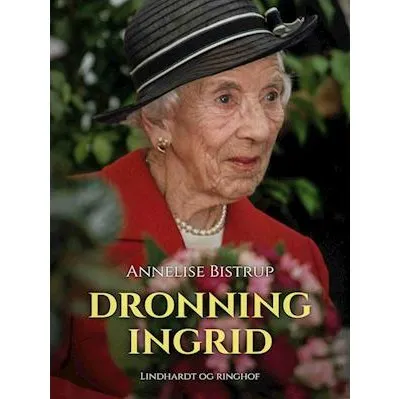 Annelise Bistrup: Dronning Ingrid - Bog