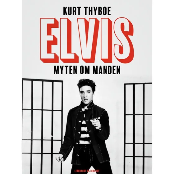 Elvis. Myten om manden - Kurt Thyboe