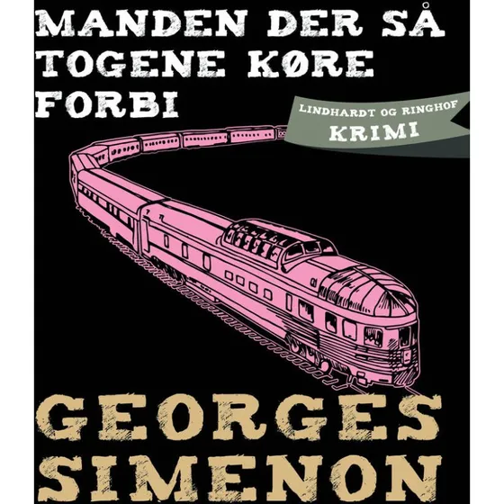 Manden der så togene køre forbi - Georges Simenon