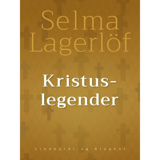 Selma Lagerlöf - Kristuslegender (Bog)