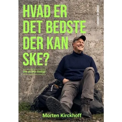 Morten Kirckhoff: Hvad er det bedste, der kan ske?