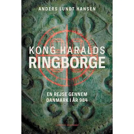 Kong Haralds ringborge - Anders Lundt Hansen - Bog