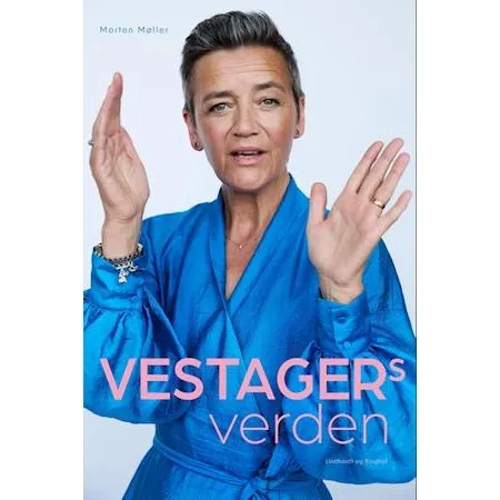 'Vestagers verden' - Margrethe Vestager og Morten Møller - Bog