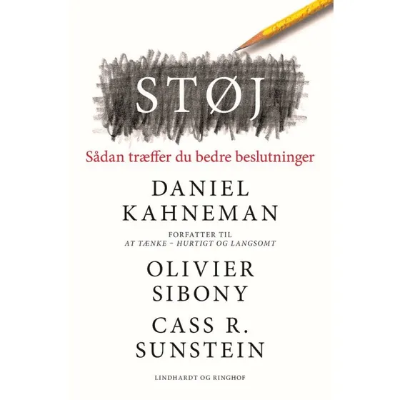 Støj: Sådan træffer du bedre beslutninger - Daniel Kahneman