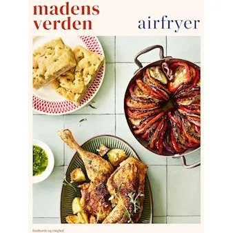 Madens Verden - Airfryer: 100 opskrifter af Holger & Katrine Rørby Madsen