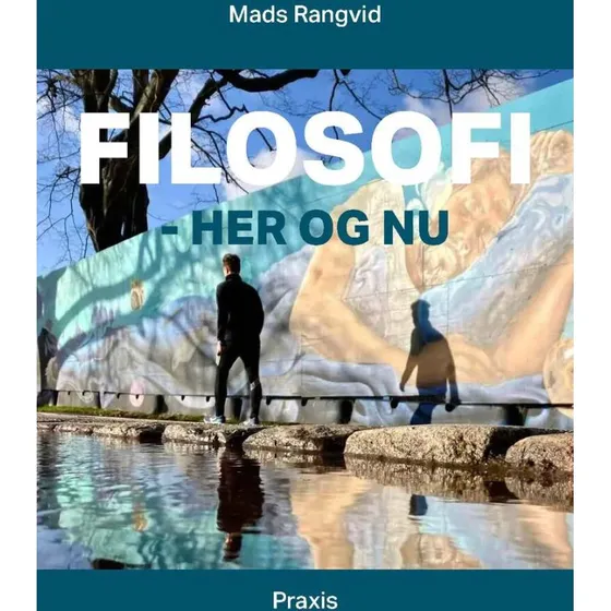 Filosofi - her og nu af Mads Rangvid