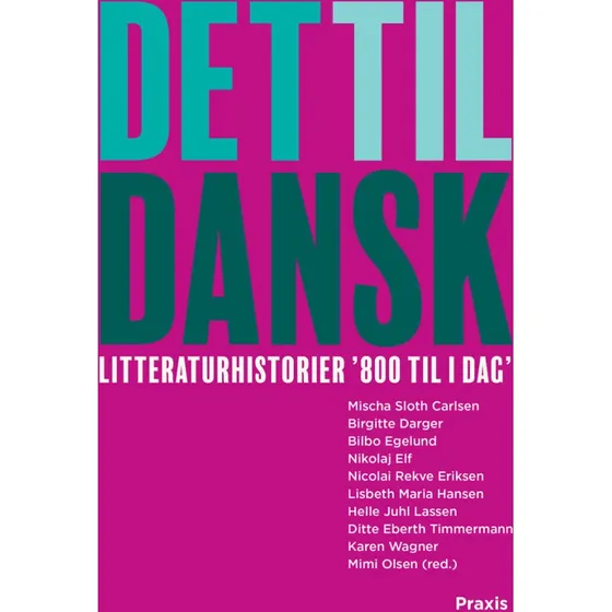 Det til dansk - Litteraturhistorier: 800 til i dag