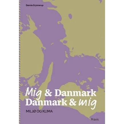 Mig & Danmark: Miljø og klima - Dennis Grynnerup