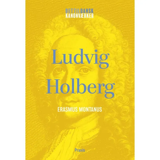 Ludvig Holberg: Erasmus Montanus - Med introduktion af Birgitte Darger