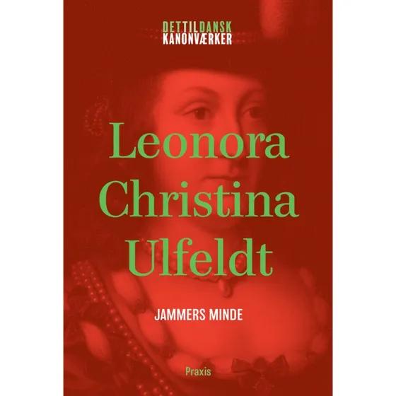 Leonora Christina Ulfeldt: Jammers Minde