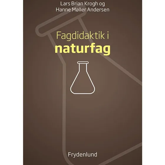 Fagdidaktik i naturfag af Hanne Møller Andersen & Lars Brian Krogh