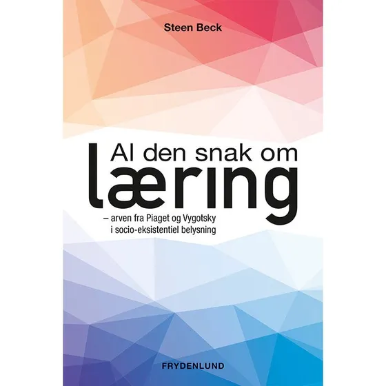 Al den snak om læring - Steen Beck