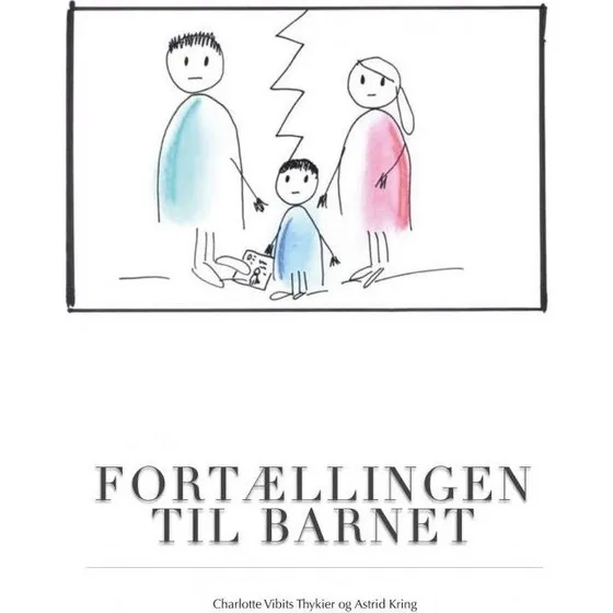 Fortællingen Til Barnet - Charlotte Vibits Thykier & Astrid Kring