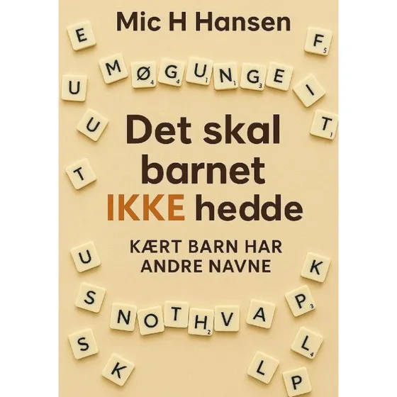 Det skal barnet IKKE hedde - Mic H. Hansen